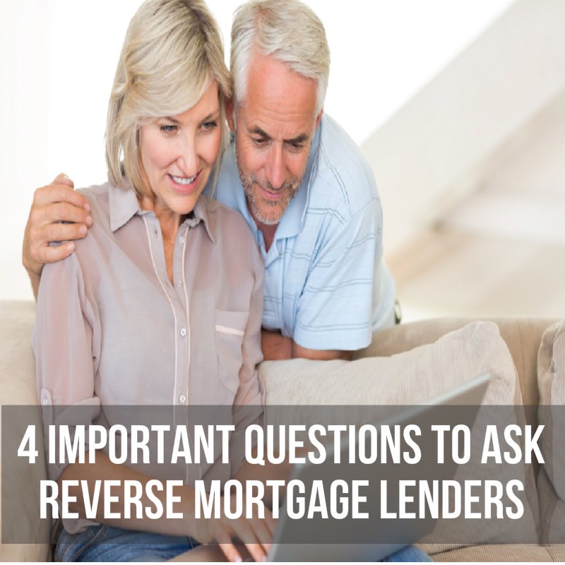 4-important-questions-to-ask-reverse-mortgage-lenders