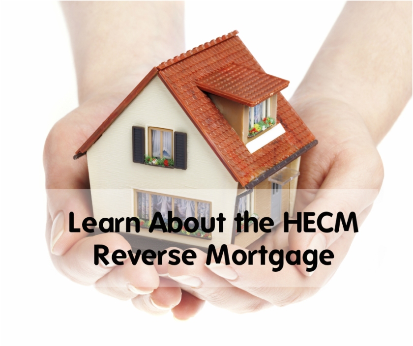 learn-about-the-hecm-reverse-mortgage
